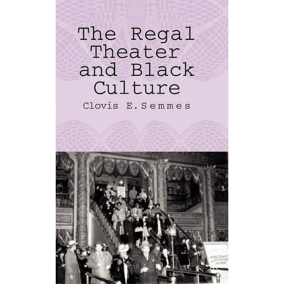 The Regal Theater and Black Culture, (Hardcover)