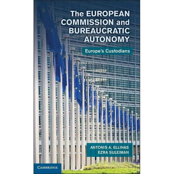 The European Commission and Bureaucratic Autonomy, (Hardcover)