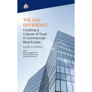 DIANE K DANIELSON The SVN Difference : Creating a Culture of Trust in Commercial Real Estate (Paperback)