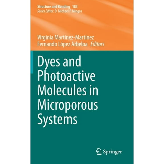 Structure and Bonding Dyes and Photoactive Molecules in Microporous Systems, Book 183, (Hardcover)