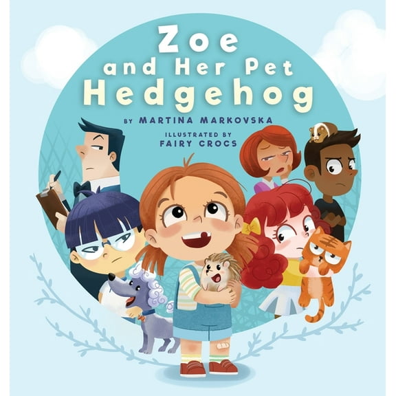 Zoe and Her Pet Hedgehog: Everyone is Beautiful and Talented in Their Own Way, (Hardcover)