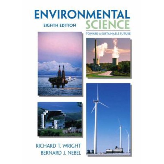 Pre-Owned Environmental Science: Toward A Sustainable Future (8th Edition) (Hardcover) 0130325384 9780130325389