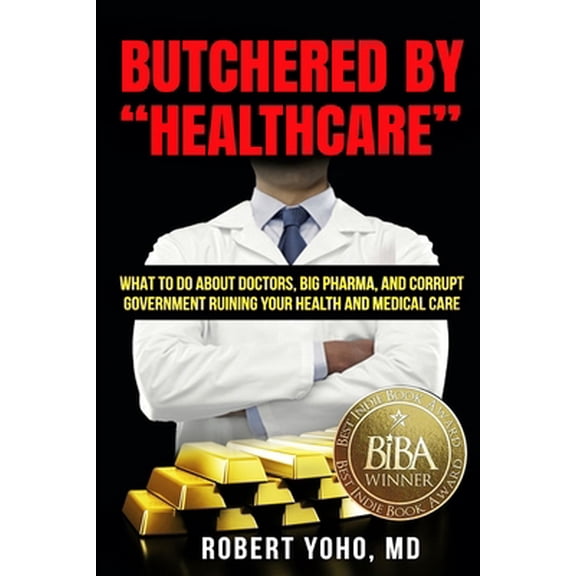 Pre-Owned Butchered By Healthcare (Paperback) 1735485756 9781735485751
