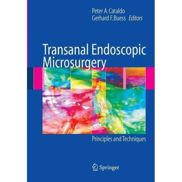 Transanal Microchirurgie Endoscopique par Cataldo, Peter A. (EDT)/ Buess, Gerhard F. (EDT)/ Schoetz, David J., Jr. (FRW)