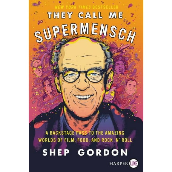 They Call Me Supermensch: A Backstage Pass to the Amazing Worlds of Film, Food, and Rock'n'roll, (Paperback)