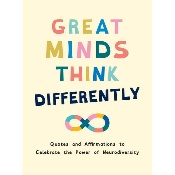 Great Minds Think Differently: Quotes and Affirmations to Celebrate the Power of Neurodiversity, (Hardcover)