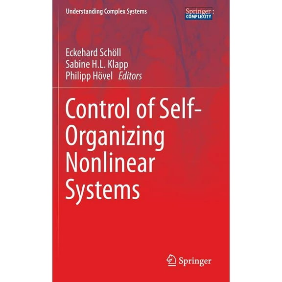 Understanding Complex Systems Control of Self-Organizing Nonlinear Systems, (Hardcover)