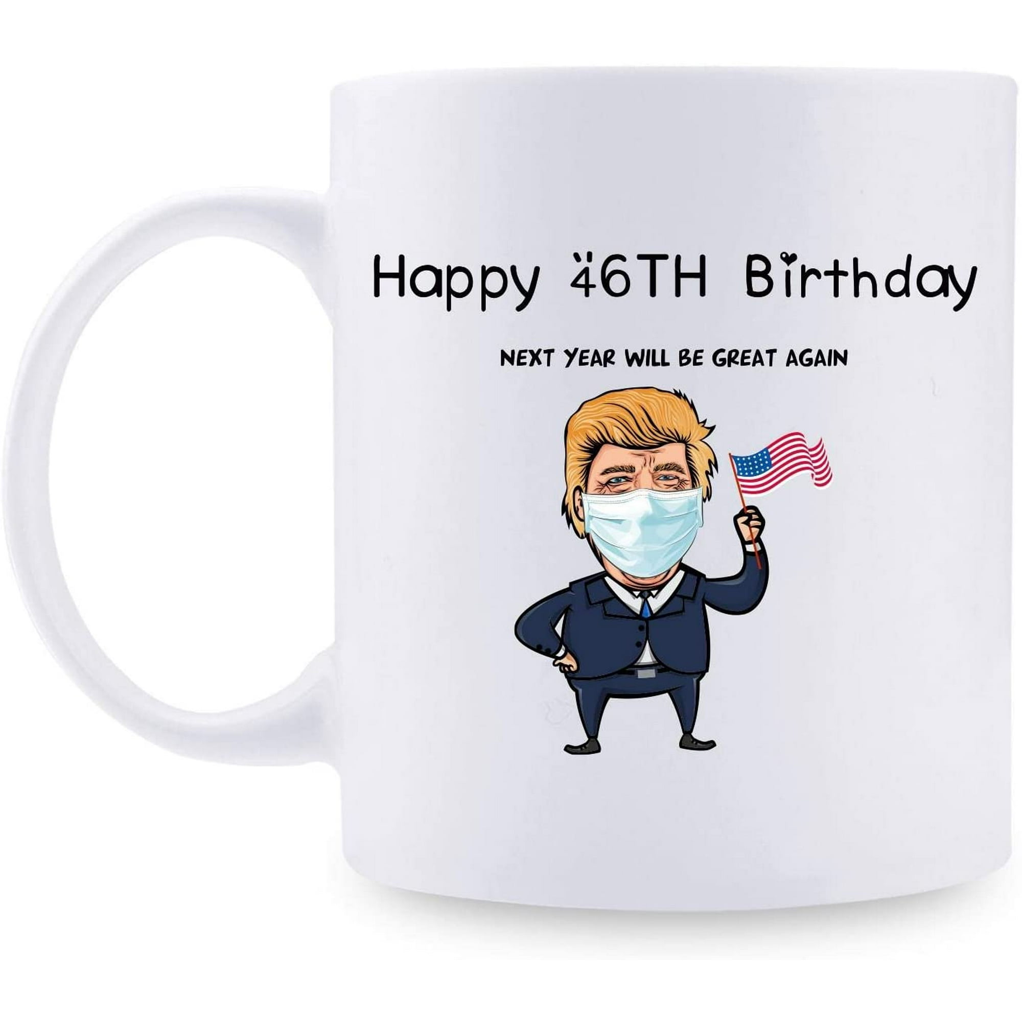 Funny 46th Birthday Gifts for Women 46th Trump Birthday Mug, 1974 46 Year Old Birthday Gifts, Happy 46th Birthday Gag Mugs for Her, Friend, Mom, Sister, Wife, Coworker, 11 OZ | Walmart Canada Funny 46th Birthday Gifts for Women 46th Trump Birthday Mug, 1974 46 Year Old Birthday Gifts, Happy 46th Birthday Gag Mugs for Her, Friend, Mom, Sister, Wife, Coworker, 11 OZ | Walmart Canada