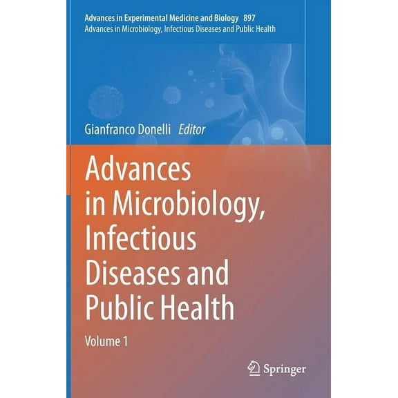 Advances in Microbiology, Infectious Diseases and Public Health: Volume 1, (Hardcover)
