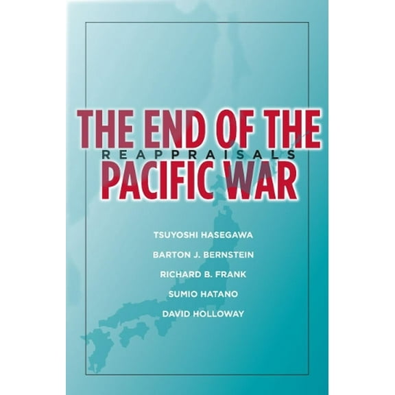 Stanford Nuclear Age: The End of the Pacific War (Paperback)