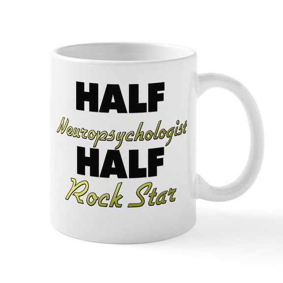 CafePress - Half Neuropsychologist Half Rock Star Mugs - 11 oz Ceramic Mug - Novelty Coffee Tea Cup