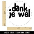 thumbnail image 2 of Dank je Wel Dutch Thank You Very Much Self-Inking Rubber Stamp Ink Stamper - Brown Ink - Medium 1 Inch, 2 of 7