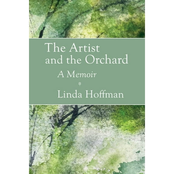 The Artist and the Orchard: A Memoir, (Paperback)