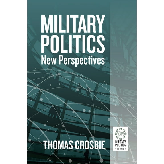 Military Politics Military Politics: New Perspectives, Book 1, (Hardcover)