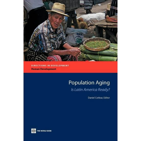 Directions in Development - Human Develo Population Aging: Is Latin America Ready?, (Paperback)