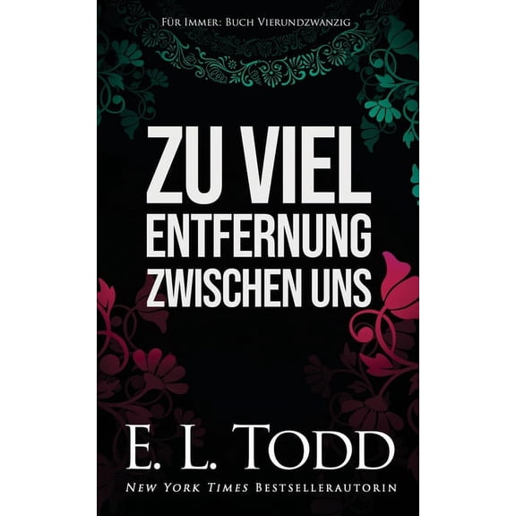 Zu viel Entfernung zwischen uns Fr Immer German Edition Paperback 1691353809 9781691353804 E. L. Todd
