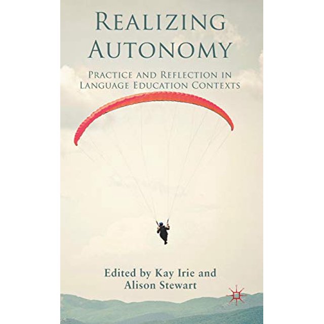 Realizing Autonomy: Practice and Reflection in Language Education Contexts