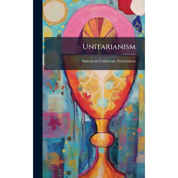 Unitarianism, (Hardcover)
