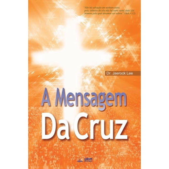 A Mensagem da Cruz : The Message of the Cross (Portuguese Edition) (Paperback)