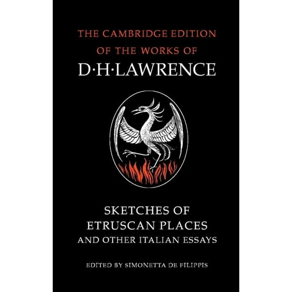 Cambridge Edition of the Works of D. H.  Sketches of Etruscan Places and Other Italian Essays, (Paperback)
