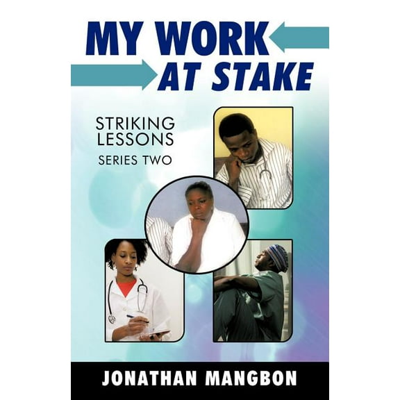 My Work at Stake: (Striking Lessons Series Two) (Paperback)