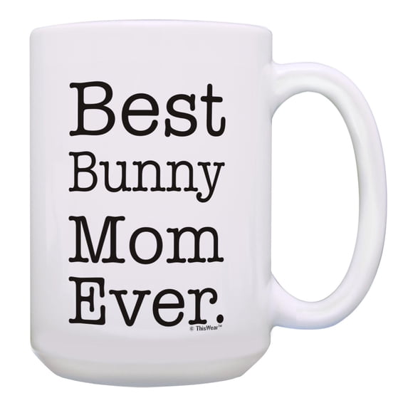 ThisWear Bunny Accessories Best Bunny Mom Ever Mug Animal Lover Gifts 15oz Coffee Mug