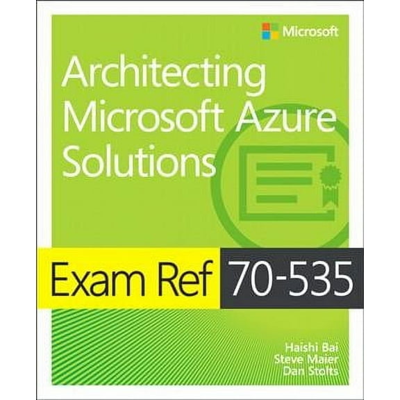 Exam Ref: Exam Ref 70-535 Architecting Microsoft Azure Solutions (Paperback)