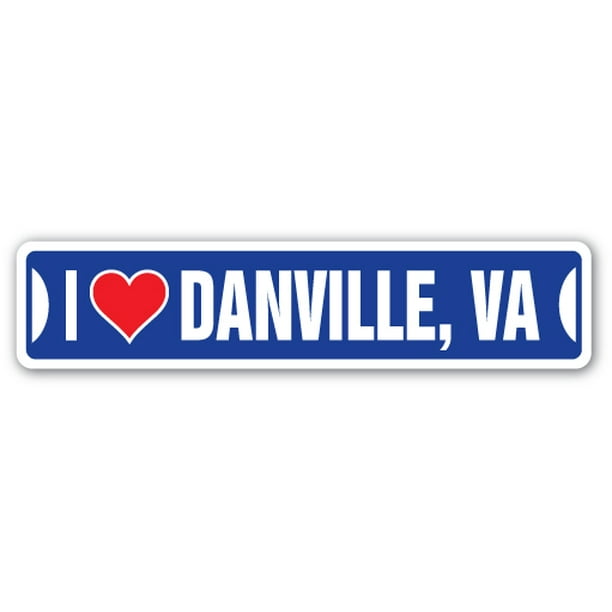 I LOVE DANVILLE, VIRGINIA Street Sign va city state us wall road décor