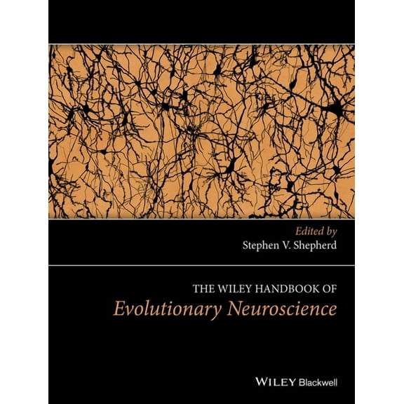 Wiley Clinical Psychology Handbooks The Wiley Handbook of Evolutionary Neuroscience, (Hardcover)