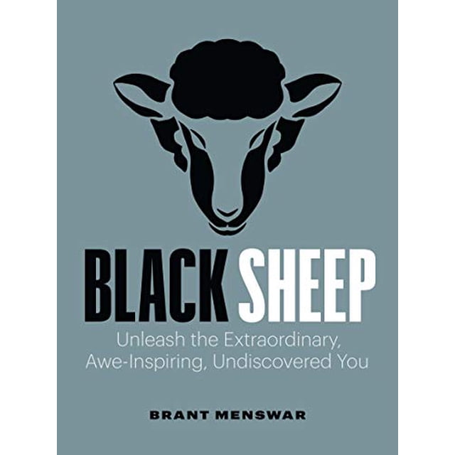 Black Sheep: Unleash the Extraordinary, Awe-Inspiring, Undiscovered You