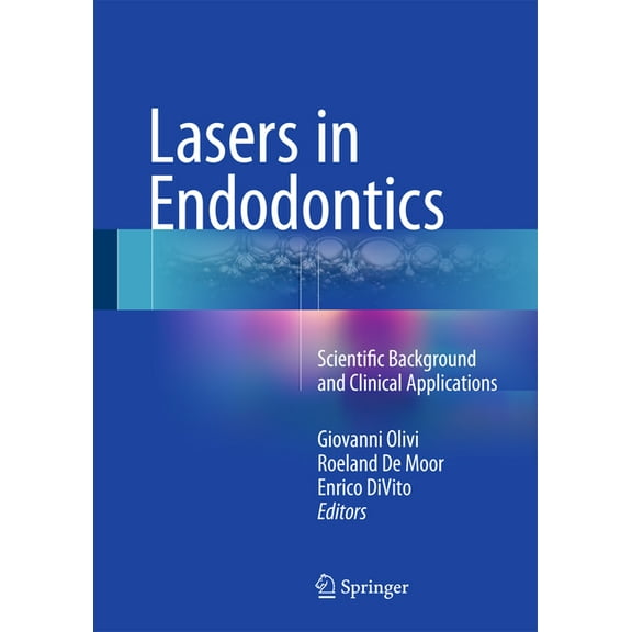 Lasers in Endodontics: Scientific Background and Clinical Applications, (Hardcover)