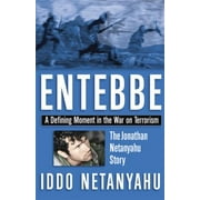 Entebbe: A Defining Moment In the War On Terrorism [Paperback - Used]