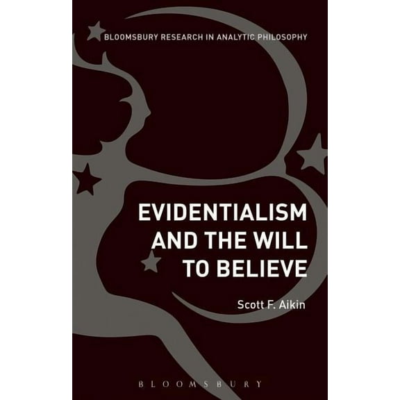 Evidentialism and the Will to Believe, (Hardcover)
