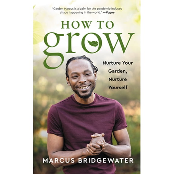 Pre-Owned How to Grow: Nurture Your Garden, Nurture Yourself (Hardcover) 0063141442 9780063141445