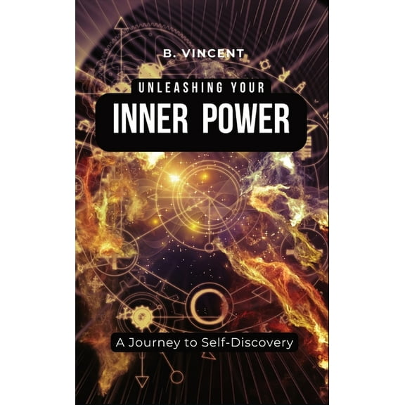 Unleashing Your Inner Power: A Journey to Self-Discovery, (Hardcover)