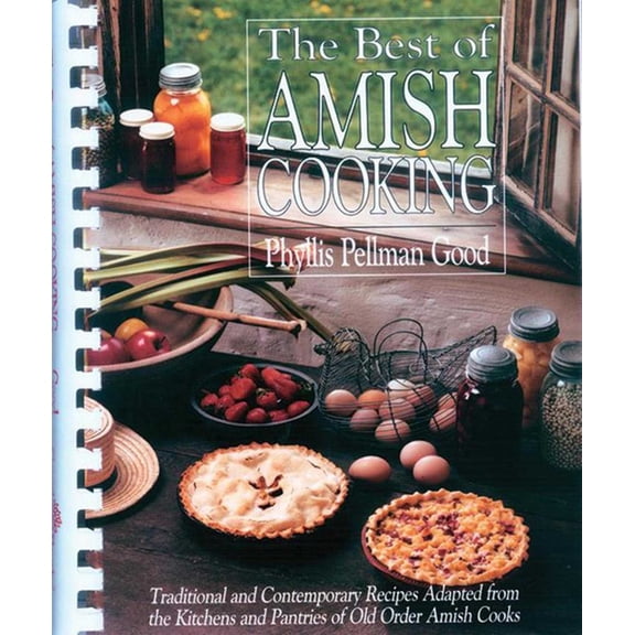 Best of Amish Cooking : Traditional And Contemporary Recipes Adapted From The Kitchens And Pantries Of O (Other)