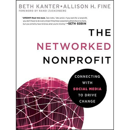 The Networked Nonprofit : Connecting with Social Media to Drive (Best New Social Networks)