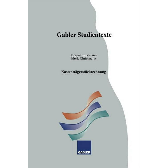 Gabler-Studientexte KostentrÃ¤gerstÃ¼ckrechnung, (Paperback)