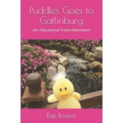 Puddles Goes to Gatlinburg:  An Educational Travel Adventure   Educational Travel Adventures   Paperback  107529729X 9781075297298 Rae Brewer