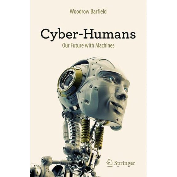 Pre-Owned Cyber-Humans: Our Future with Machines (Paperback)