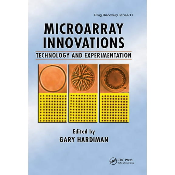 Drug Discovery Microarray Innovations: Technology and Experimentation, Book 11, (Paperback)