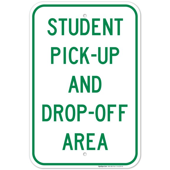 Student Pick-Up & Drop-Off Area Sign, 12x18 Aluminum