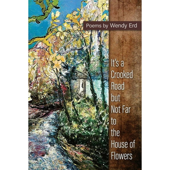It's a Crooked Road, but Not Far, to the House of Flowers, (Paperback)