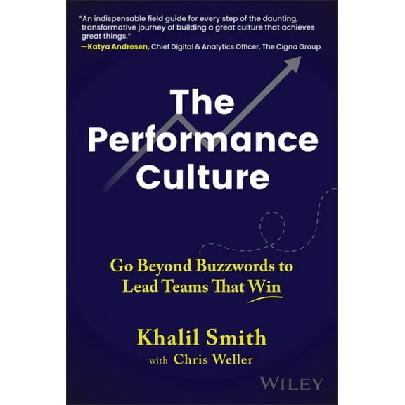 The Performance Culture: Go Beyond Buzzwords to Lead Teams That Win, (Hardcover)