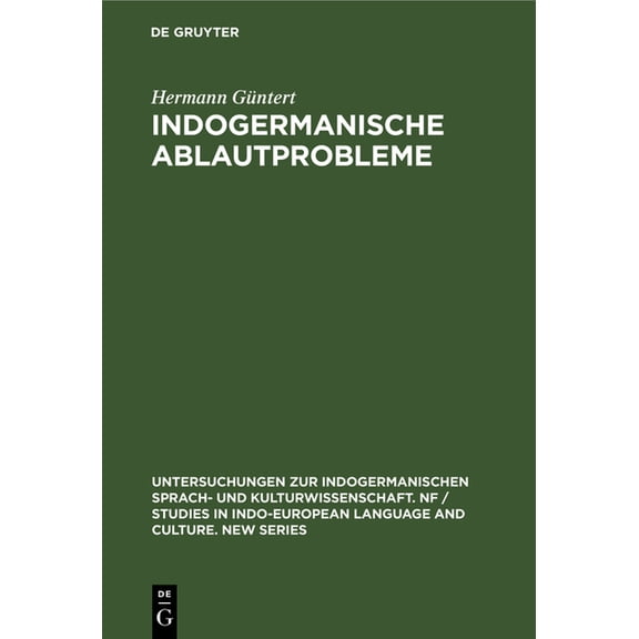 Untersuchungen Zur Indogermanischen Spra Indogermanische Ablautprobleme: Untersuchungen Über Schwa Secundum, Einen Zweiten Indogermanischen Murmelvokal, Book 6, (Hardcover)
