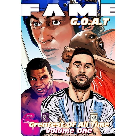Fame: G.O.A.T: Michael Jordan, Lionel Messi, Wayne Gretzky & Mike Tyson, (Paperback)