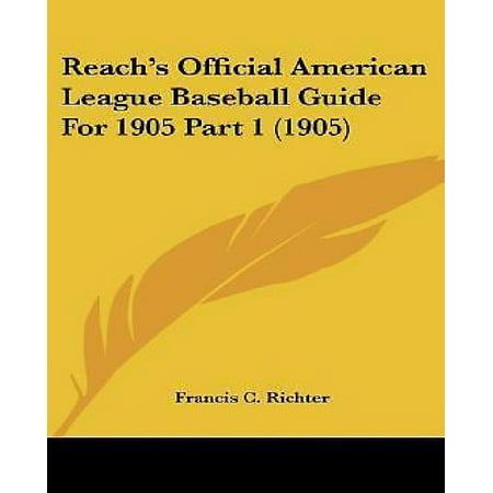 American League Official Baseball - Reach's Official American League Baseball Guide for 1905 Part 1 (1905)