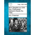 thumbnail image 1 of M.A. Dauphin vs. D.M. Key, Postmaster-General.} Equity No. 7092., 1 of 1