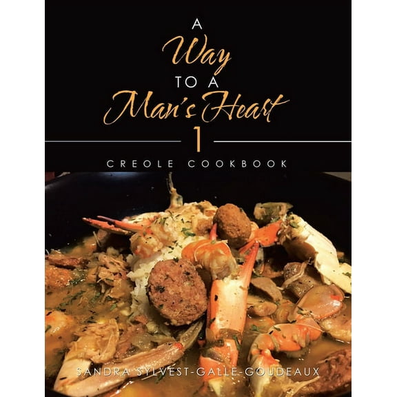 A Way to a Man's Heart 1: Creole Cookbook, (Paperback)