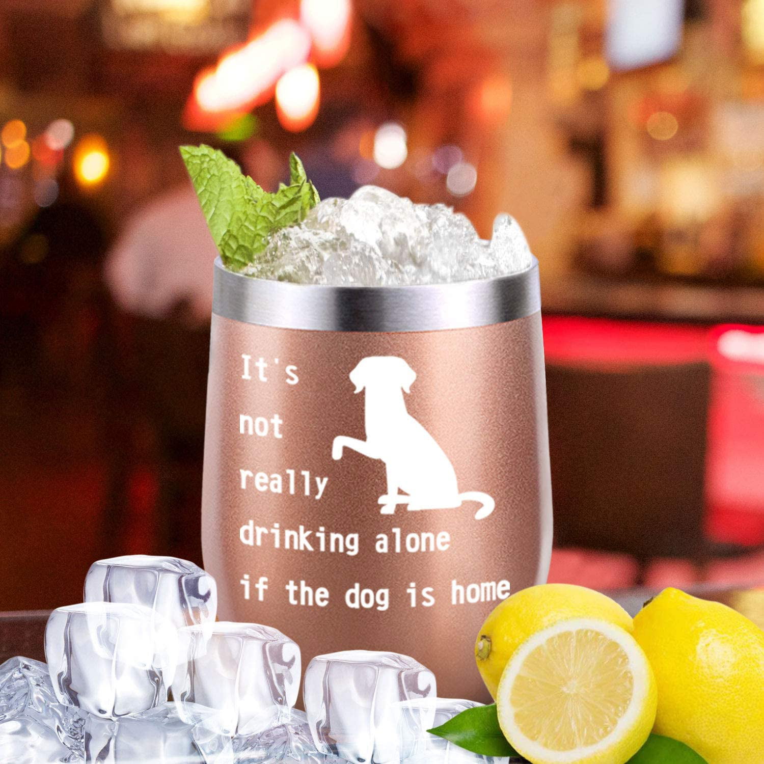 It's not really drinking alone if the dog is home 12 OZ Stemless Tumbler With Lid And Straw Funny Tumbler Glass Gift For Dog Lover Women Men Her Him Mom Dad Birthday Teacher Beach